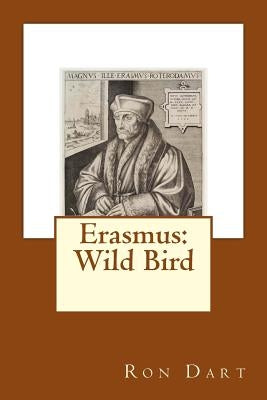 Erasmus: Wild Bird by Dart, Ron