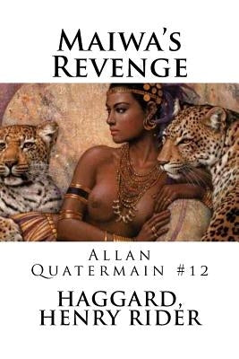 Maiwa's Revenge: Allan Quatermain #12 by Mybook