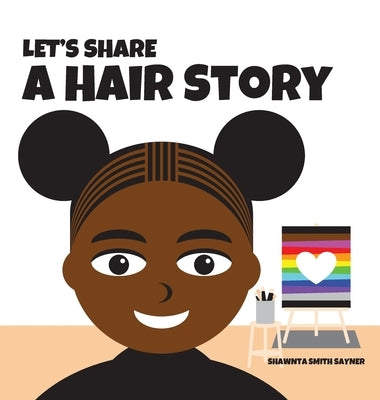 Let's Share a Hair Story by Sayner, Shawnta Smith