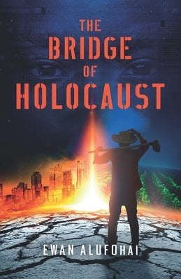 The Bridge of Holocaust by Alufohai, Ewan