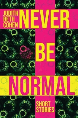 Never Be Normal by Cohen, Judith Beth