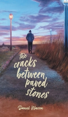 The Cracks Between Paved Stones by Warren, Daniel