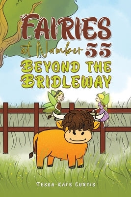 Fairies at Number 55: Beyond the Bridleway by Curtis, Tessa-Kate