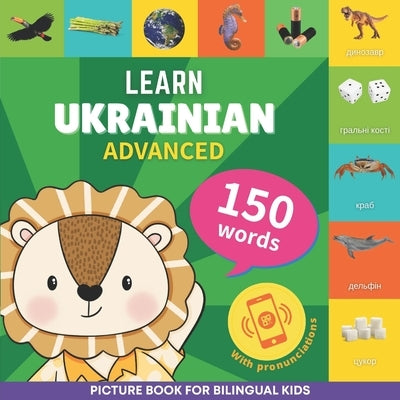 Learn ukrainian - 150 words with pronunciations - Advanced: Picture book for bilingual kids by Gnb