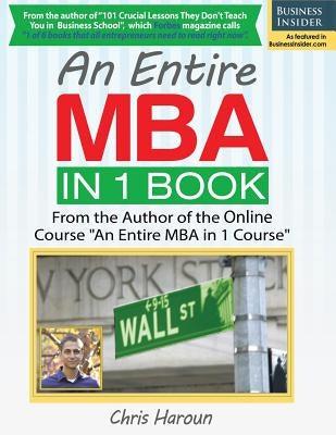 An Entire MBA in 1 Book: From the Author of the Online Course "An Entire MBA in 1 Course" by Haroun, Chris