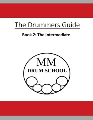 The Drummers Guide: Book 2, The Intermediate by Moore, Matthew