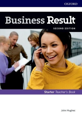 Business Result Starter Teachers Book and DVD Pack 2nd Edition [With DVD] by Hughes