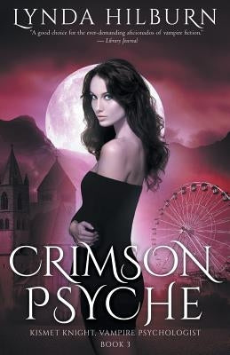 Crimson Psyche: Kismet Knight, Vampire Psychologist, Book #3 by Hilburn, Lynda