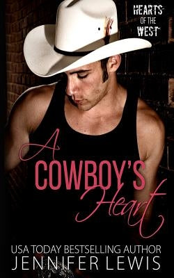 A Cowboy's Heart: The One That Got Away by Lewis, Jennifer