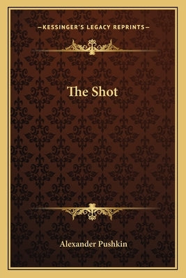 The Shot by Pushkin, Alexander