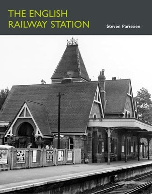 The English Railway Station by Parissien, Steven