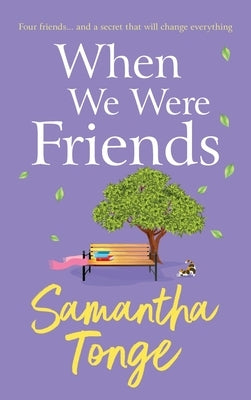 When We Were Friends by Tonge, Samantha