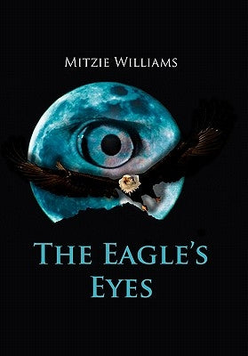 The Eagle's Eyes by Williams, Mitzie