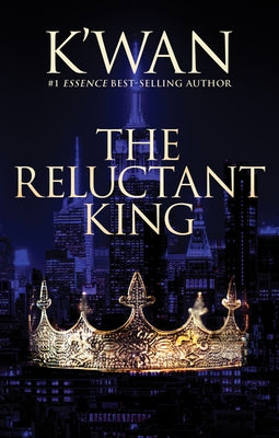 The Reluctant King by K'Wan