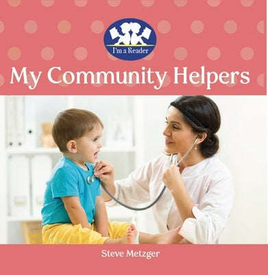 My Community Helpers by Metzger, Steve