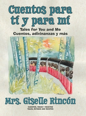 Cuentos para tí y para mí: Tales for You and Me; Cuentos, adivinanzas y más. by Rincón, Giselle