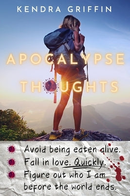 Apocalypse Thoughts: A Story for the Possible End Times by Griffin, Kendra