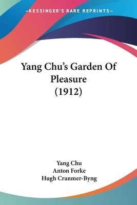 Yang Chu's Garden Of Pleasure (1912) by Chu, Yang