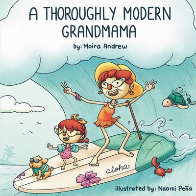 A Thoroughly Modern Grandmama by Andrew, Moira