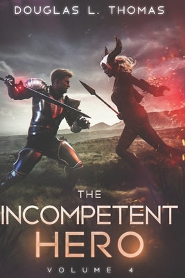 The Incompetent Hero: Volume 4 by Anderson, Ashley