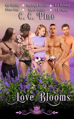 Love Blooms: A Fantasy Reverse Harem (with a twist) by Pine, C. C.