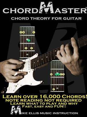 Chordmaster Chord Theory for Guitar by Ellis, Michael