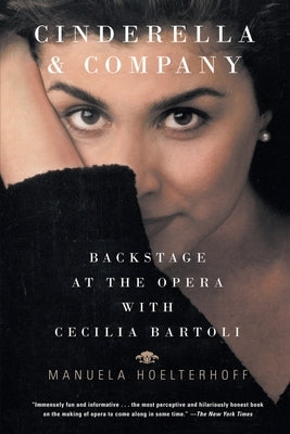 Cinderella and Company: Backstage at the Opera with Cecilia Bartoli by Hoelterhoff, Manuela