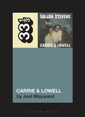 Sufjan Stevens' Carrie & Lowell by Mayward, Joel