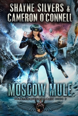 Moscow Mule: Phantom Queen Book 5 - A Temple Verse Series by O'Connell, Cameron