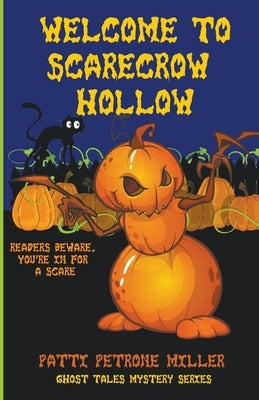 Welcome to Scarecrow Hollow by Miller, Patti Petrone