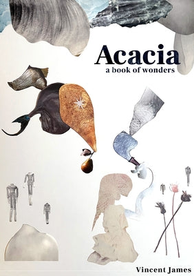 Acacia, a Book of Wonders by James, Vincent