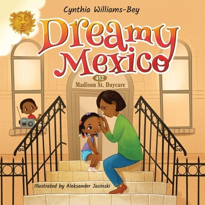 Dreamy Mexico by Williams-Bey, Cynthia