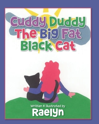 Cuddy Duddy The Big Fat Black Cat by Hathaway, Raelyn