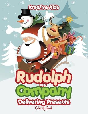 Rudolph and Company Delivering Presents Coloring Book by Kreative Kids