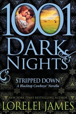 Stripped Down: A Blacktop Cowboys Novella by James, Lorelei