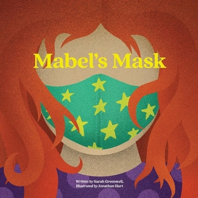 Mabel's Mask by Greenwell, Sarah