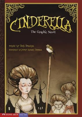 Cinderella: The Graphic Novel by Bracken, Beth