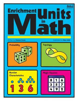 Enrichment Units in Math: Book 3, Grades 5-7 by Draze, Dianne