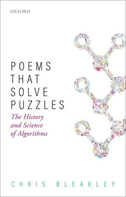 Poems That Solve Puzzles: The History and Science of Algorithms by Bleakley, Chris