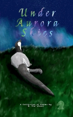 Under Aurora Skies by Tru`stone, D.