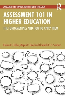 Assessment 101 in Higher Education: The Fundamentals and How to Apply Them by Fulcher, Keston H.