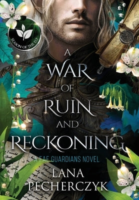 A War of Ruin and Reckoning: Season of the Elf by Pecherczyk, Lana