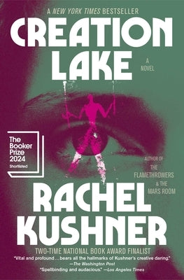 Creation Lake by Kushner, Rachel