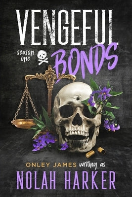 Vengeful Bonds: Season One by Harker, Nolah