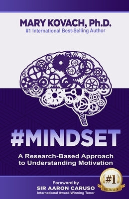 #Mindset: A Research-Based Approach to Understanding Motivation by Kovach, Mary