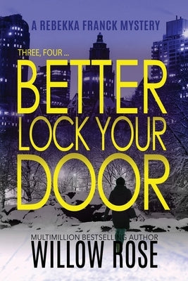 Three, Four ... Better lock your door by Rose, Willow