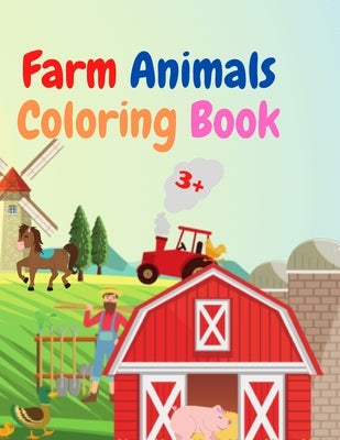 Farm Animals Coloring Book: Amazing Farm Animals Coloring Book Acute Farm Animals Coloring Book for Kids Ages 3+ Gift Idea for Preschoolers with C by Uigres, Urtimud