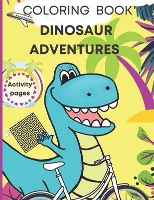 Dinosaur coloring book, activity pages: Kids ages 4-8/ T-rex fun holidays! Dot to dot, mazes, grid drawing method, learning numbers and more. by Elia, Planet