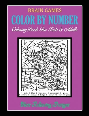 Brain Games Color By Number: Coloring Book For Kids & Adults - Stress Relieving Designs by Illustrashop