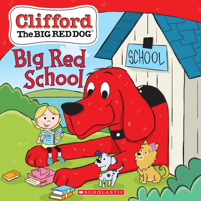 Big Red School (Clifford the Big Red Dog Storybook) by Rusu, Meredith